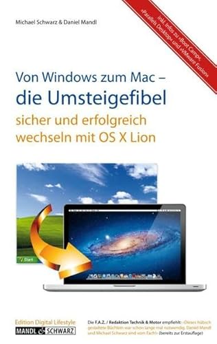 Beispielbild fr Die Umsteigefibel: sicher und erfolgreich von Windows zum Mac umsteigen mit OS X Lion zum Verkauf von biblion2