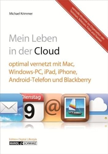 9783939685364: Mein digitales Leben in der Cloud: Alle Daten im Zugriff mit Mac, Windows-PC, iPad, iPhone, Android-Smartphone und Blackberry