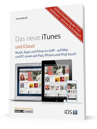 Beispielbild fr Das neue iTunes: Musik, Filme und Apps im Griff - auf Mac, iPad, iPhone, iPod touch und PC zum Verkauf von medimops