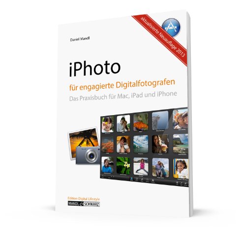 9783939685487: iPhoto fr engagierte Digitalfotografen: Das Praxisbuch fr Mac, iPad und iPhone