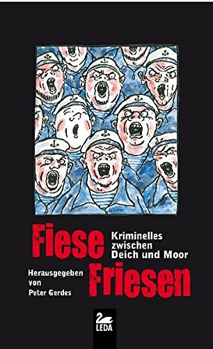 9783939689836: Fiese Friesen: Kriminelles zwischen Deich und Moor