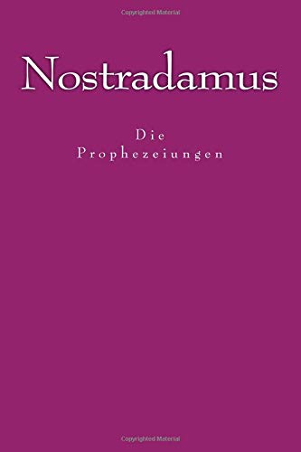 Stock image for Nostradamus - Die Prophezeiungen (German Edition) for sale by GF Books, Inc.