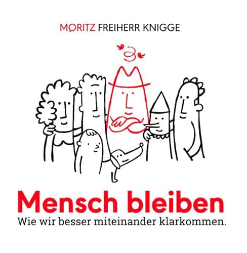 Stock image for Mensch bleiben: Wie wir besser miteinander klarkommen for sale by medimops