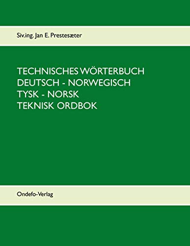 Stock image for Technisches Wrterbuch Deutsch - Norwegisch: 85000 Stichwrter. - Teknisk ordbok Tysk - Norsk for sale by medimops