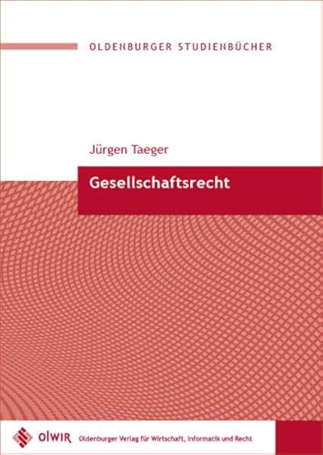 9783939704799: Gesellschaftsrecht (Oldenburger Studienbcher) - Taeger, Jrgen