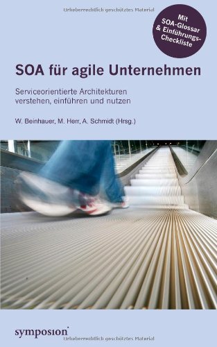 Beispielbild fr SOA fr agile Unternehmen: Serviceorientierte Architekturen verstehen, einfhren und nutzen zum Verkauf von medimops