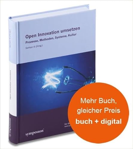 9783939707752: Open Innovation umsetzen: Prozesse, Methoden, Systeme, Kultur