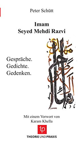 Beispielbild fr Imam Seyed Mehdi Razvi: Gesprche. Gedichte. Gedenken zum Verkauf von medimops