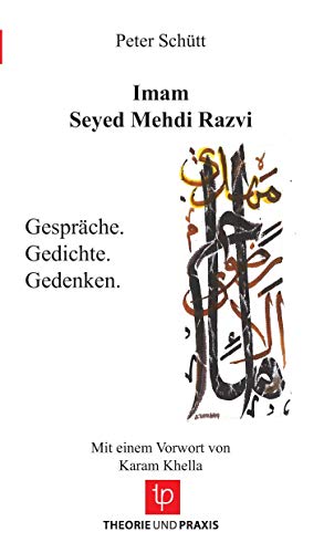 Stock image for Imam Seyed Mehdi Razvi: Gesprche. Gedichte. Gedenken for sale by medimops