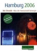 Beispielbild fr Hamburg 2006 - Portrt einer Weltstadt - Zwlf Monate Hamburger Leben in Wort und Bild zum Verkauf von Sammlerantiquariat