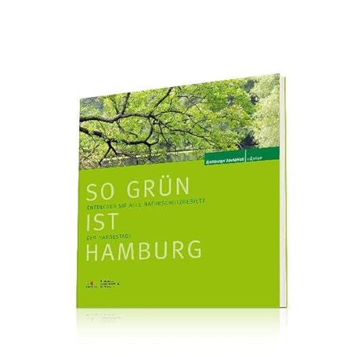 Beispielbild fr So grn ist Hamburg: Entdecken Sie alle Naturschutzgebiete der Hansestadt zum Verkauf von medimops