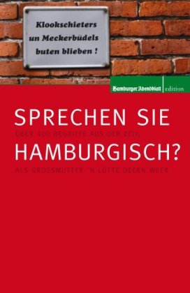 Beispielbild fr Sprechen Sie Hamburgisch?: Allerlei Begriffe aus der Zeit als Gromutter'n ltt Deern wer zum Verkauf von medimops