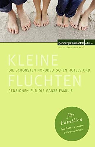 Beispielbild fr Kleine Fluchten fr Familien: Die schnsten norddeutschen Hotels und Pensionen fr Familien zum Verkauf von medimops