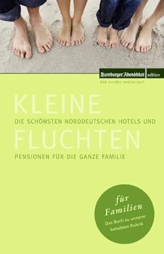 Stock image for Kleine Fluchten fr Familien: Die schnsten norddeutschen Hotels und Pensionen fr Familien for sale by medimops