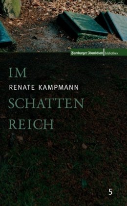 Im Schattenreich - Kampmann, Renate und Hamburger Abendblatt
