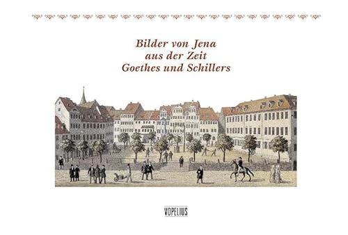 Beispielbild fr Bilder von Jena aus der Zeit Goethes und Schillers zum Verkauf von medimops