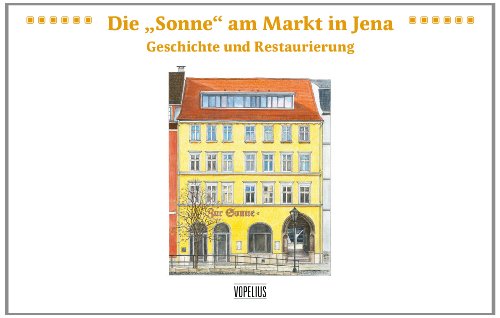 9783939718741: Die Sonne am Markt in Jena: Geschichte und Restaurierung