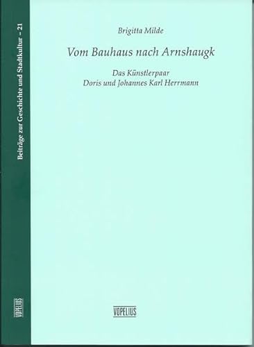 9783939718833: Vom Bauhaus nach Arnshaugk: Das Knstlerpaar Doris und Johannes Karl Herrmann