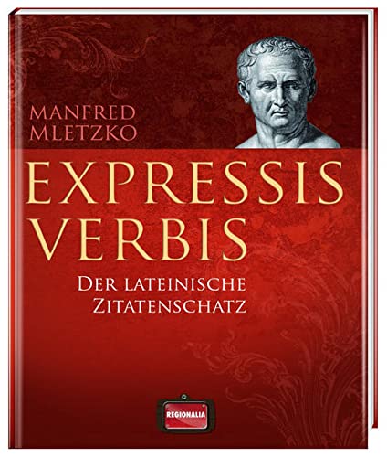 9783939722618: Expressis verbis: Der lateinische Zitatenschatz