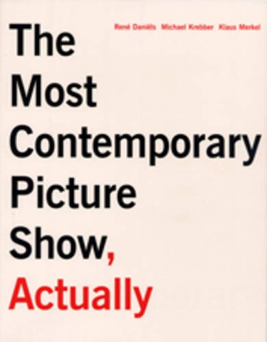 The Most Contemporary Art Show, Actually (9783939738060) by Markus Bruderlin; Hans-Jurgen Hafner