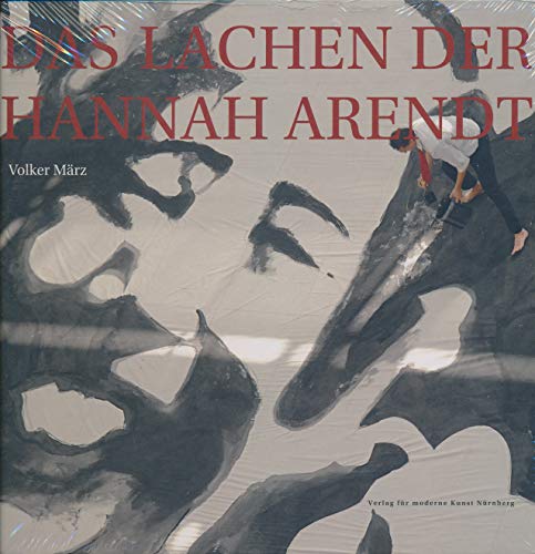 Beispielbild fr Volker Mrz - Das Lachen der Hannah Arendt: UNOS UNITED auf ihrem Weg durch den Schlamm der Geschichte zum Verkauf von medimops