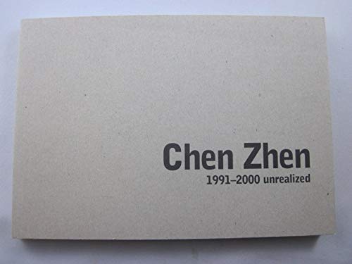 Chen Zhen: 1991-2000 unrealized (English)