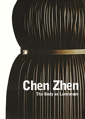 Beispielbild fr Chen Zhen: The Body as a Landscape zum Verkauf von PlumCircle