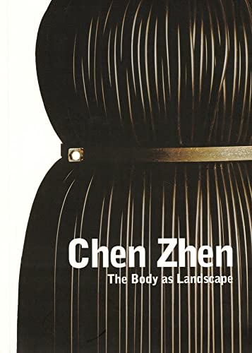Imagen de archivo de Chen Zhen: The Body as a Landscape a la venta por PlumCircle