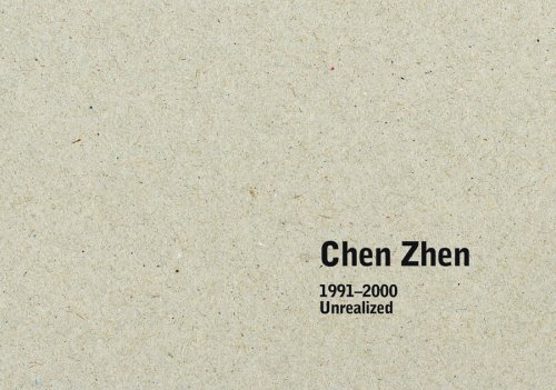 Beispielbild fr Chen Zhen : 1991-2000 Unrealized zum Verkauf von Better World Books