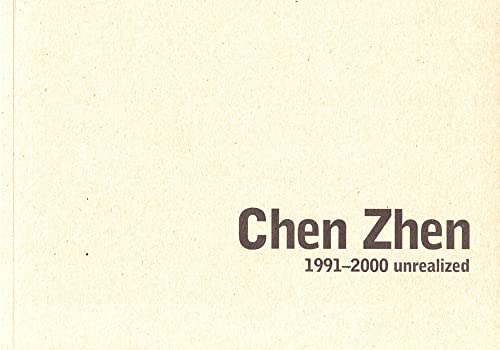 Stock image for Chen Zhen : 1991-2000 Unrealized for sale by Better World Books