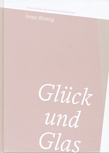 Beispielbild fr Irene Bisang : Glck und Glas (German/English) zum Verkauf von Antiquariat UEBUE