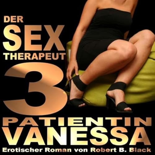 9783939743132: Der Sex-Therapeut 3: Patientin Vanessa