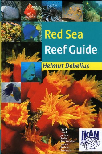 9783939767022: Red Sea Reef Guide: Egypt, Israel, Jordan, Sudan, Saudi Arabia, Yemen, Arabian Peninsula