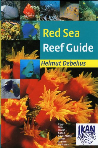 Red Sea Reef Guide, 5th Revised Edition 2011 (9783939767022) by Helmut Debelius