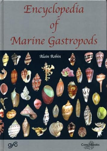 Encyclopedia of Marine Gastropods. - Robin, Alain