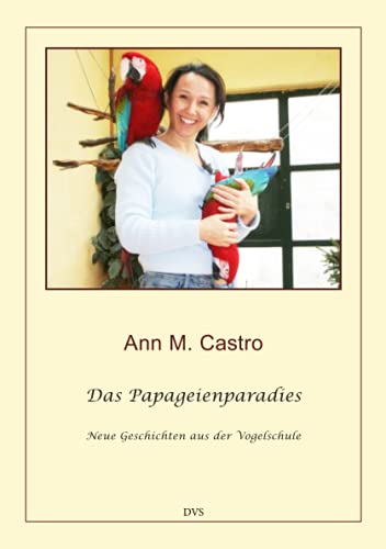 Stock image for Das Papageienparadies. Neue Geschichten aus der Vogelschule (German Edition) for sale by GF Books, Inc.
