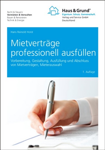 Beispielbild fr Mietvertrge professionell ausfllen: Vorbereitung, Gestaltung, Ausfllung und Abschluss von Mietvertrgen, Mieterauswahl zum Verkauf von medimops