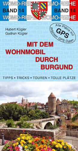 9783939789147: Mit dem Wohnmobil durch Burgund: Yonne - Cte d'Or - Nivre - Sane-et-Loire