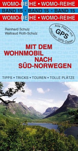 Mit dem Wohnmobil nach Süd-Norwegen - Schulz, Reinhard, Roth-Schulz, Waltraud