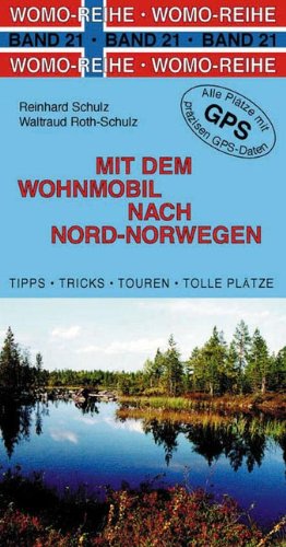 9783939789215: Mit dem Wohnmobil nach Nord-Norwegen: Die Anleitung fr einen Erlebnisurlaub. Tipps, Tricks, Touren, tolle Pltze
