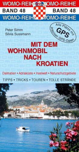 Mit dem Wohnmobil nach Kroatien - Peter Simm