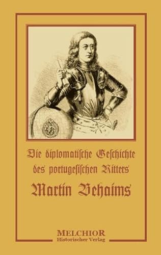 9783939791072: Die diplomatische Geschichte des portugesischen Ritters Martin Behaims