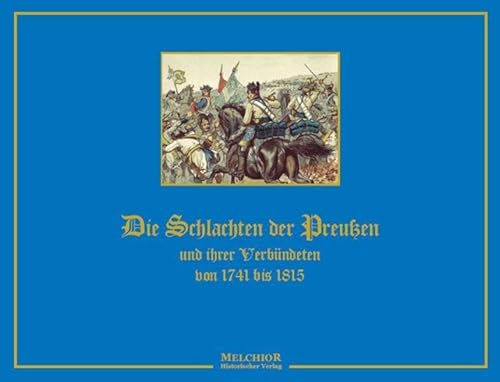 Die Schlachten der Preußen und ihrer Verbündeten von 1741 bis 1815 - Rothenburg, Rud.
