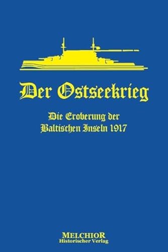 9783939791256: Der Ostseekrieg: Die Eroberung der Baltischen Inseln 1917. Reprint der Originalausgabe von 1931