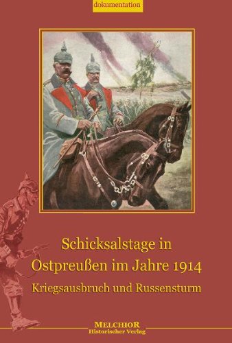 9783939791706: Schicksalstage in Ostpreuen 1914: -Kriegsausbruch und Russensturm-