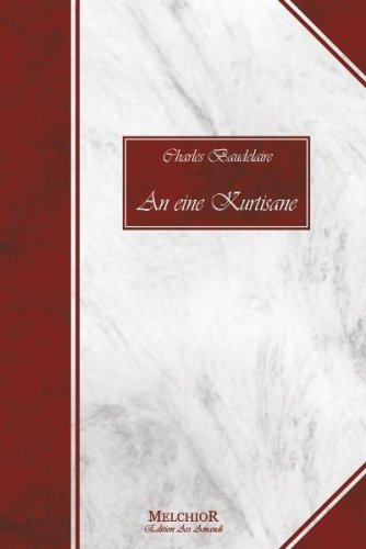 Beispielbild fr An eine Kurtisane: Charles Baudelaire zum Verkauf von Buchmarie