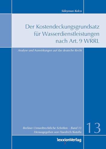 Beispielbild fr Der Kostendeckungsgrundsatz fr Wasserdienstleistungen nach Art. 9 der WRRL Analyse und Auswirkungen auf das deutsche Recht zum Verkauf von Buchpark