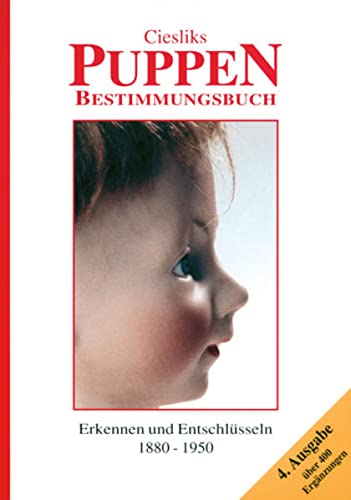 9783939806240: Ciesliks Puppen-Bestimmungsbuch: Erkennen und Entschlsseln 1880 - 1950
