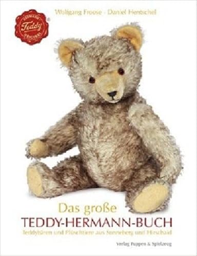 Stock image for Das groe Teddy-Hermann-Buch: Teddybren und Plschtiere aus Sonneberg und Hirschaid for sale by Revaluation Books