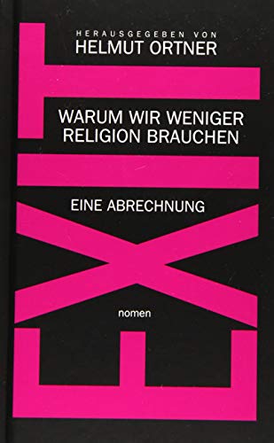 Stock image for EXIT: Warum wir weniger Religion brauchen - Eine Abrechnung for sale by medimops